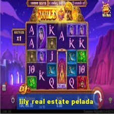 lily real estate pelada